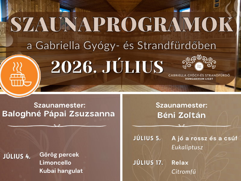 Júliusi szaunaprogramok a Gabriella Gyógy- és Strandfürdőben