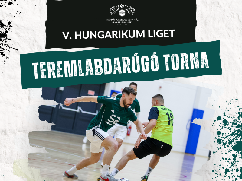 V. Hungarikum Liget Teremlabdarúgó Torna